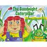Goodnight Caterpillar: A Relaxation Story for Kids Introducing Muscle Relaxation and Breathing to Improve Sleep, Reduce Stress, and Control Anger