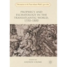 Prophecy and Eschatology in the Transatlantic World, 1550-1800