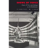 Shows of Force: Power, Politics, and Ideology in Art Exhibitions