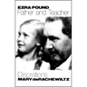 Ezra Pound, Father & Teacher: Discretions