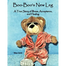 Boo-Boo's New Leg: A True Story of Illness, Acceptance, and Healing