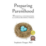 Preparing for Parenthood: 55 Essential Conversations for Couples Becoming Families