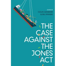 The Case against the Jones Act