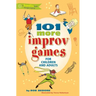 101 More Improv Games for Children and Adults
