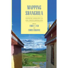Mapping Shangrila: Contested Landscapes in the Sino-Tibetan Borderlands