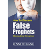Discern False Prophets: Unmasking Deception