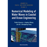 Numerical Modeling of Water Waves in Coastal and Ocean Engineering