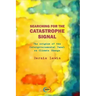 Searching for the Catastrophe Signal: The Origins of The Intergovernmental Panel on Climate Change