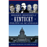 Hidden History of Kentucky Political Scandals