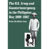 The U.S. Army and Counterinsurgency in the Philippine War, 1899-1902