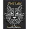 Cool Cats Adult Coloring Book: Featuring Fun and Relaxing Cat Designs for Cat Lovers