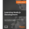 Learning Node.js Development: Learn the fundamentals of Node.js, and deploy and test Node.js applications on the web
