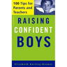 Raising Confident Boys: 100 Tips for Parents and Teachers