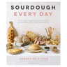Sourdough Every Day: Your Guide to Using Active and Discard Starter for Artisan Bread, Rolls, Pasta, Sweets and More