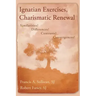 Ignatian Exercises, Charismatic Renewal: Similarities? Differences? Contrasts? Convergences?