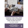 Conducting Wellness Groups for Veterans and Older Adults: The Legacy Model
