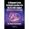 AI Management System Certification According to the Iso/Iec 42001 Standard: How to Audit, Certify, and Build Responsible AI Systems