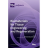 Biomaterials for Tissue Engineering and Regeneration
