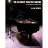 The Ultimate Practice Routine: for Intermediate and Advanced Piano
