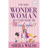 I'm Not Wonder Woman: But God Made Me Wonderful!