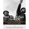 The Bay of Pigs Invasion: President Kennedy's Failed Attempt to Overthrow Fidel Castro