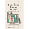 Teaching Today Series Books 1, 2 and 3: Teaching Yourself, Teaching Online and Creating your own Online Courses compilation. Maximise income and monet