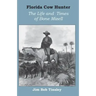 Florida Cow Hunter: The Life and Times of Bone Mizell
