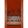 Archaeology Without Borders: Contact, Commerce, and Change in the U.S. Southwest and Northwestern Mexico