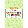 The 3 Minute Gratitude Journal for Kids: A Journal to Teach Children to Practice Gratitude and Mindfulness, Gratitude Journal For Kids