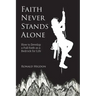 Faith Never Stands Alone: How to Develop a Full Faith as a Bedrock for Life