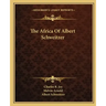 The Africa of Albert Schweitzer