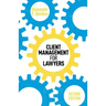 Client Management for Lawyers Second Edition