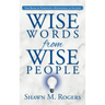 Wise Words from Wise People: The Book of Positivity, Motivation, & Success
