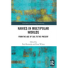 Navies in Multipolar Worlds: From the Age of Sail to the Present