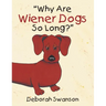 "Why Are Wiener Dogs So Long?"