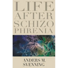 Life After Schizophrenia