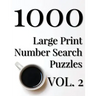 1000 Large Print Number Search Puzzles - Volume 2