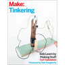 Tinkering: Kids Learn by Making Stuff