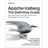 Apache Iceberg: The Definitive Guide: Data Lakehouse Functionality, Performance, and Scalability on the Data Lake