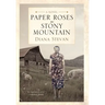 Paper Roses on Stony Mountain