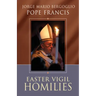 Easter Vigil Homilies