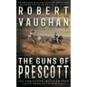 The Guns of Prescott: A Classic Western