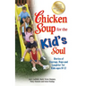 Chicken Soup for the Kid's Soul: Stories of Courage, Hope and Laughter for Kids Ages 8-12