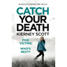 Catch Your Death: An absolutely gripping crime thriller