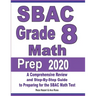 SBAC Grade 8 Math Prep 2020: A Comprehensive Review and Step-By-Step Guide to Preparing for the SBAC Math Test