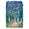 We Are Christ on Earth: The Visible Expression of Jesus in Space and Time
