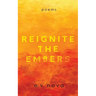 Reignite The Embers