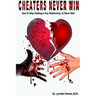 Cheaters Never Win: How to Stop Cheating In Any Relationship or Never Start