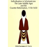 Individuation in Scholasticism: The Later Middle Ages and the Counter-Reformation, 1150-1650