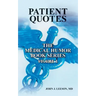 PATIENT QUOTES The Medical Humor Book Series: Volume 1